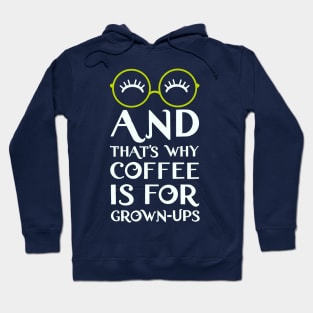 Mirabel and that's why coffee is for grown ups Hoodie